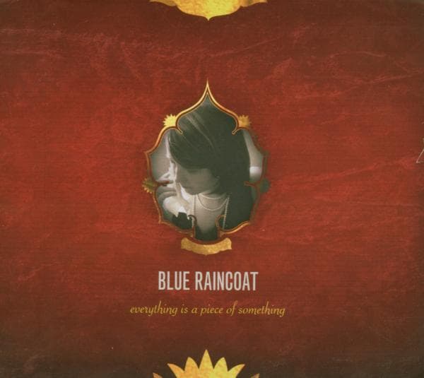 Blue Raincoat - Everything Is A Piece Of Something (CD)