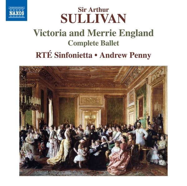 RTÉ Concert Orchestra, Andrew Penny - Sullivan: Victoria And Merrie England (Complete Ballet) (CD)
