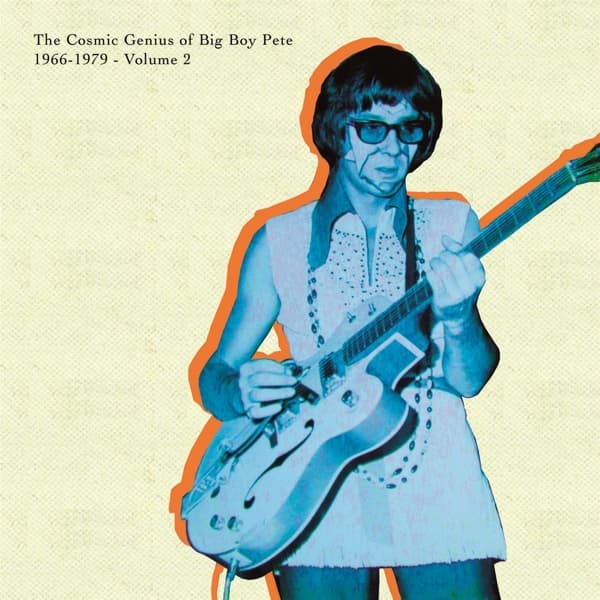 Big Boy Pete - The Cosmic Genius Of Big Boy Pete 1966-1979 - Volume 2 (LP)