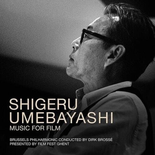 Brussels Philharmonic / Dirk Brosse - Shigeru Umebayashi - Music For Film
