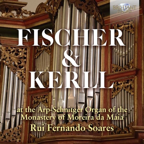 Rui Fernando Soares - Fischer & Kerll At The Arp-Schnitger Organ Of The Monastery Of Moreira Da Maia (CD)
