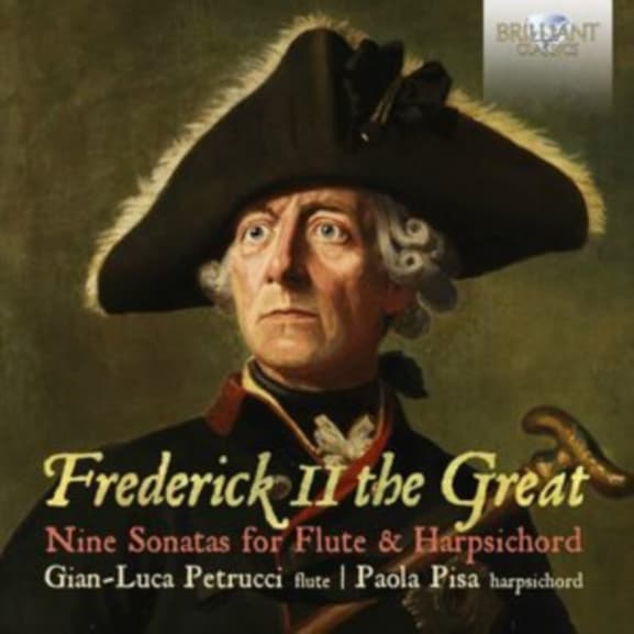 Gian-Luca Petrucci, Paola Pisa - Frederick II The Great: Nine Sonatas For Flute & Harpsichord (CD)
