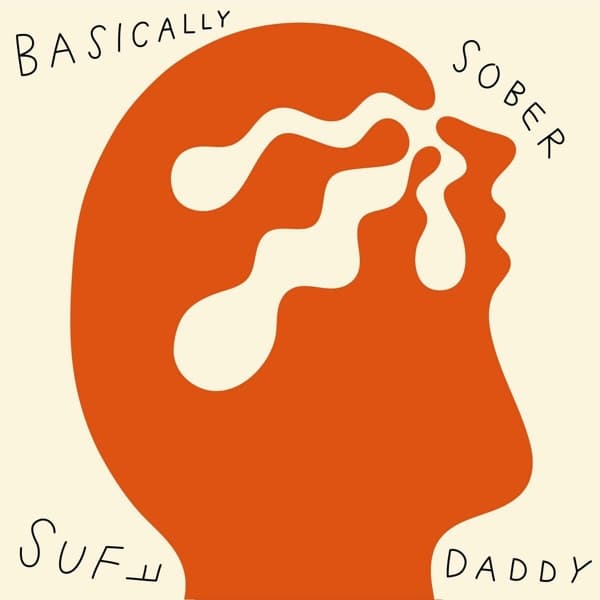 Suff Daddy - Basically Sober (LP)