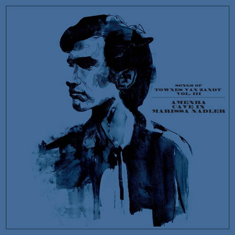 Amenra, Cave In & Marissa Nadler - Songs Of Townes Van Zandt Vol. III (CD)
