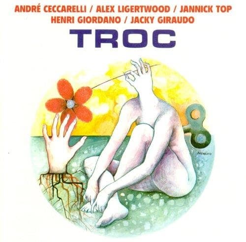 André Ceccarelli, Alex Ligertwood, Jannick Top, Henri Giordano, Jacky Giraudo - Troc (CD) (Remastered)
