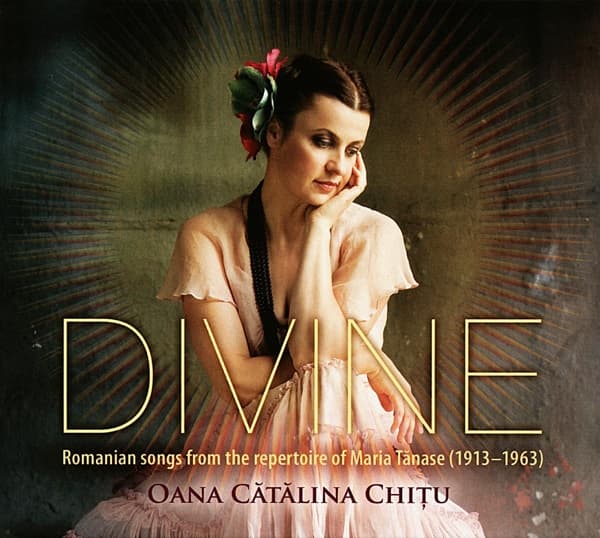 Oana Catalina Chitu - Divine - Romanian Songs From The Repertoire Of Maria T?nase (1913 - 1963) (CD)