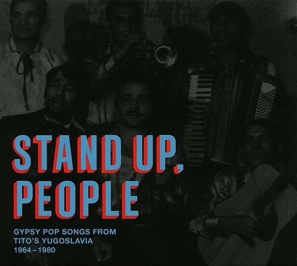 Various Artists - Stand Up, People: Gypsy Pop Songs From Tito's Yugoslavia 1964-1980 (CD)