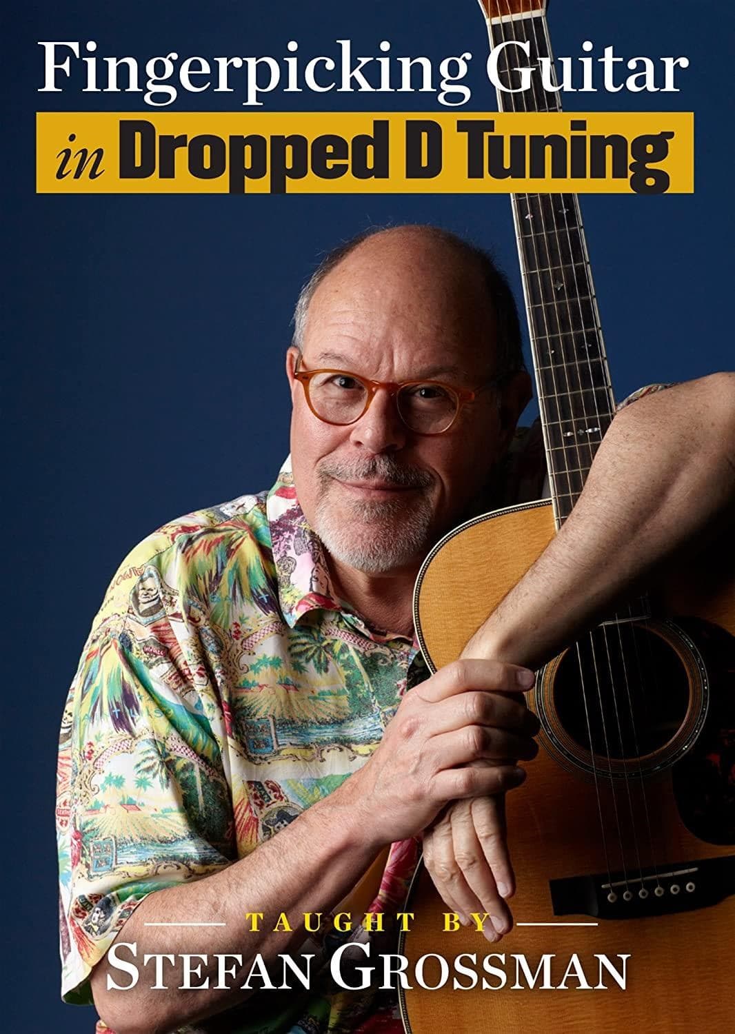Stefan Grossman - Fingerpicking Guitar In Dropped D Tuning (DVD)