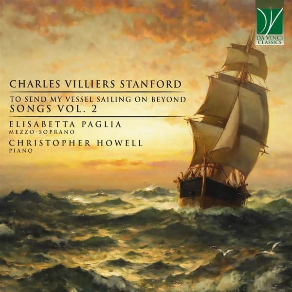 Elisabetta Paglia & Christopher Howell - Stanford: To Send My Vessel Sailing On Beyond, Songs Vol. 2 (CD)