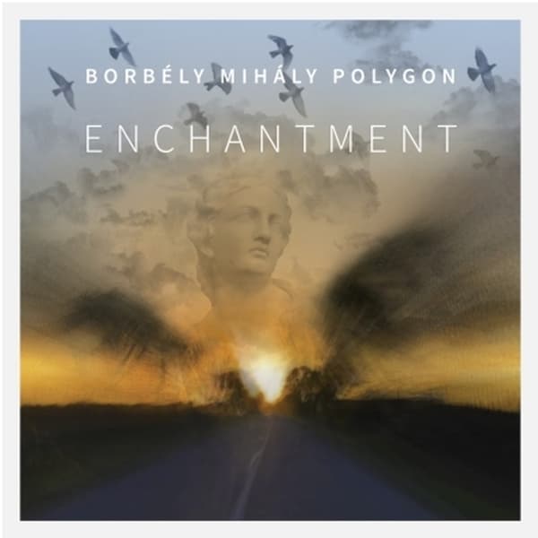 Borbély Mihály Polygon - Bájoló = Enchantment (CD)