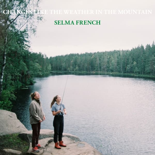 Selma French Bolstad - Changes Like The Weather In The Mountain (LP)