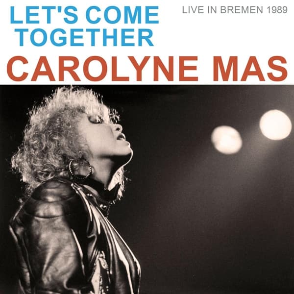Carolyne Mas - Let's Come Together - Live In Bremen 1989 (CD)