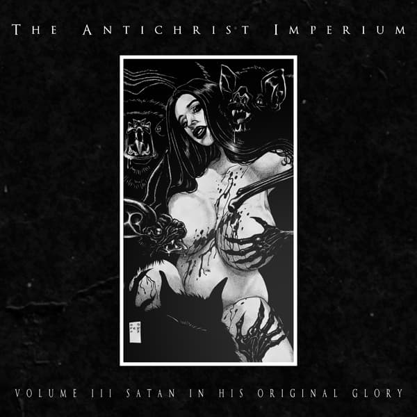 The Antichrist Imperium - Volume III: Satan In His Original Glory (CD)