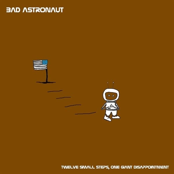 Bad Astronaut - Twelve Small Steps, One Giant Disappointment (2 LP)