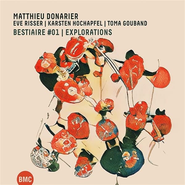 Matthieu Donarier, Eve Risser, Karsten Hochapfel, Toma Gouband - Bestiaire #01 | Explorations (CD)