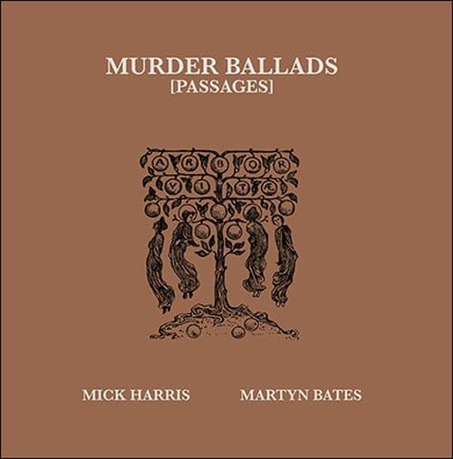 Mick Harris & Martyn Bates - Murder Ballads [Passages] (2 LP)