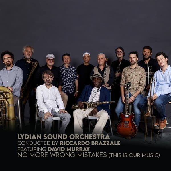 Lydian Sound Orchestra, Riccardo Brazzale, David Murray - No More Wrong Mistakes (This Is Our Music) (CD)