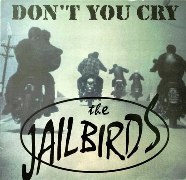 The Jailbirds - Don't You Cry (LP)