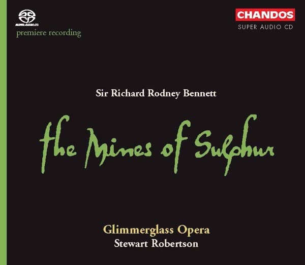 Glimmerglass Opera Orchestra, Stewart Robertson - Bennett: The Mines Of Sulphur (2 SACD)