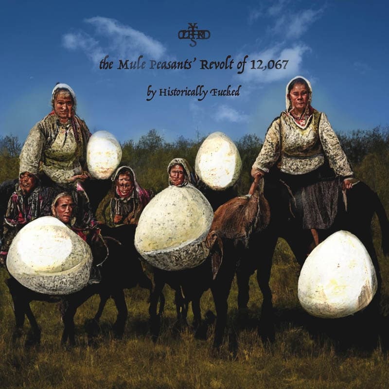 Historically Fucked - The Mule Peasants' Revolt Of 12, 067 (LP)