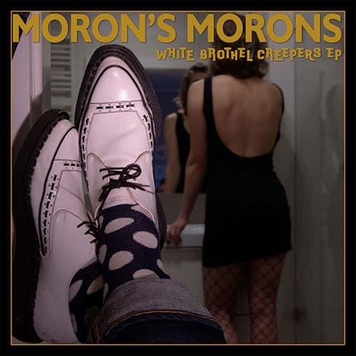 Moron's Morons - White Brothel Creepers (7" Single)