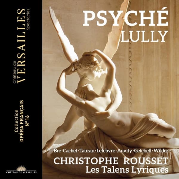 Les Talens Lyriques, Christophe Rousset - Lully: Psyché (2 CD)