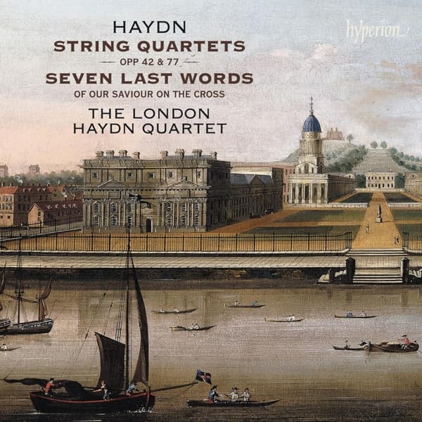 The London Haydn Quartet - Haydn: String Quartets Opp. 42 & 77 | Seven Last Words Of Our Saviour On The Cross (2 CD)