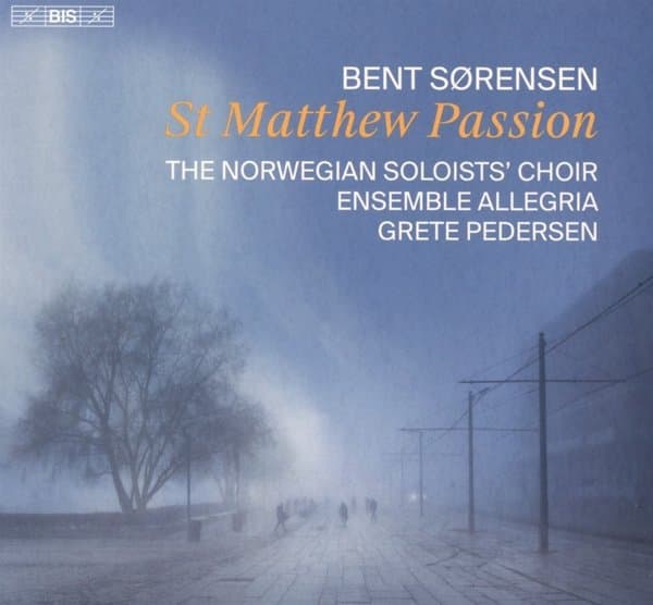 Norwegian Soloists' Choir, Ensemble Allegria - Sørensen: St Matthew Passion (SACD)