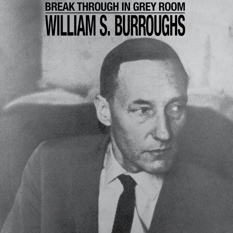 William S. Burroughs - Break Through In Grey Room (LP) (Remastered)