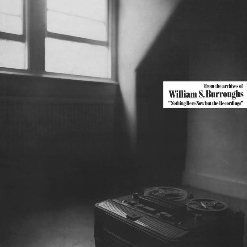 William S. Burroughs - Nothing Here Now But The Recordings (CD) (Remastered)