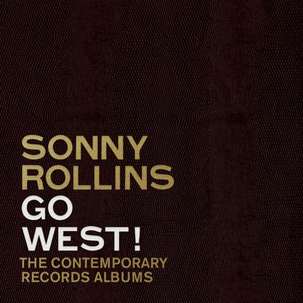 Sonny Rollins - Go West!: The Contemporary Records Albums (3 LP) (Remastered) (Deluxe Edition)