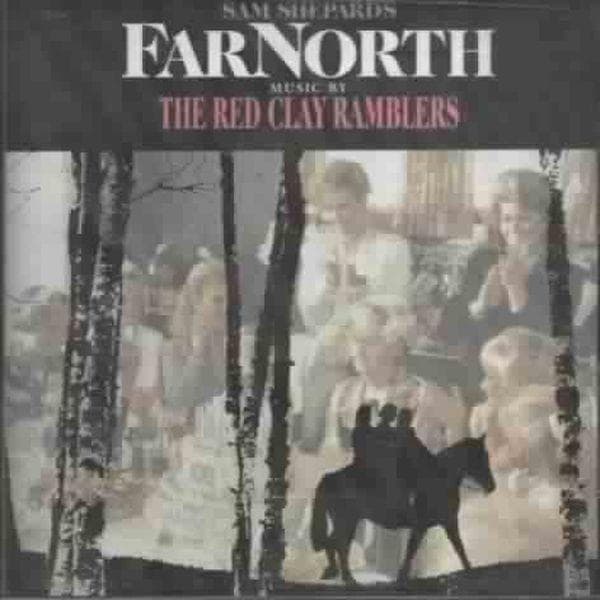 The Red Clay Ramblers - Sam Shepard's Far North (CD)