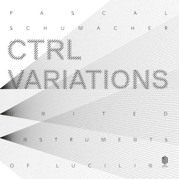 Pascal Schumacher, United Instruments Of Lucilin - Ctrl Variations (2 LP) (Limited Edition)