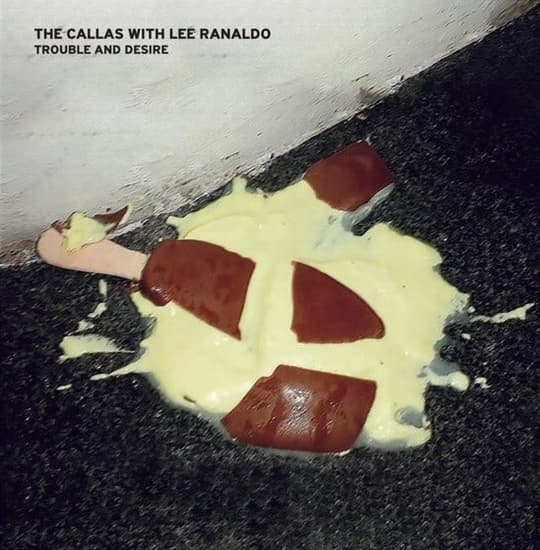 The Callas, Lee Ranaldo - Trouble And Desire (LP)
