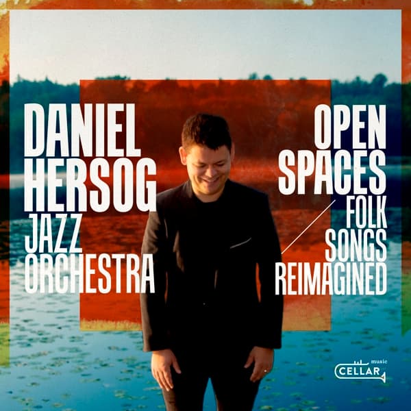 Daniel Hersog Jazz Orchestra - Open Spaces (Folk Songs Reimagined) (CD)