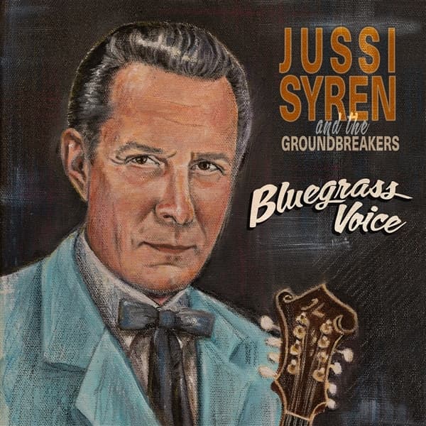 Jussi Syren And The Groundbreakers - Bluegrass Voice (LP)