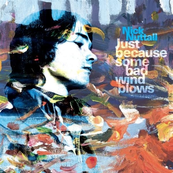 Nick Nuttall - Just Because Some Bad Wind Blows (LP)