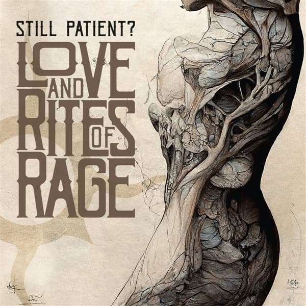 Still Patient? - Love And Rites Of Rage (CD) (Limited Edition)