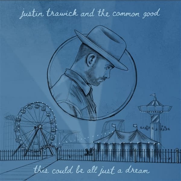 Justin Trawick And The Common Good - This Could Be All Just A Dream (7" Single)