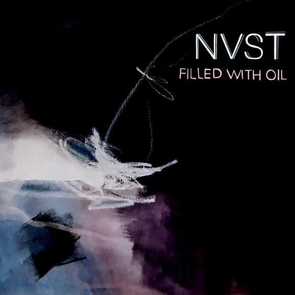 NVST - Filled With Oil (LP)