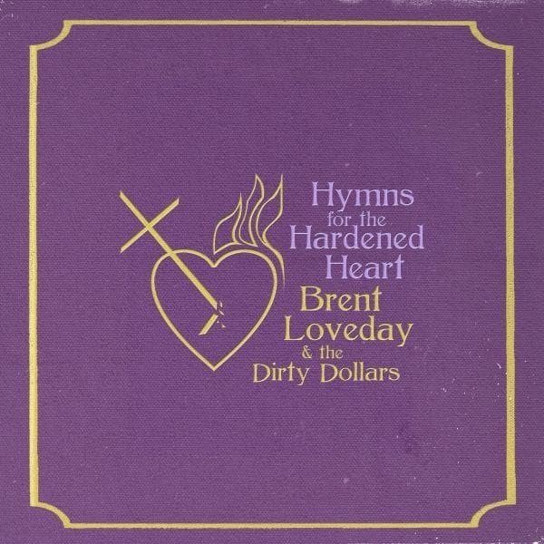 Brent Loveday & The Dirty Dollars - Hymns For The Hardened Heart (LP) (Coloured Vinyl)