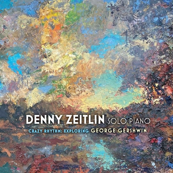 Denny Zeitlin - Crazy Rhythm: Exploring George Gershwin (CD)