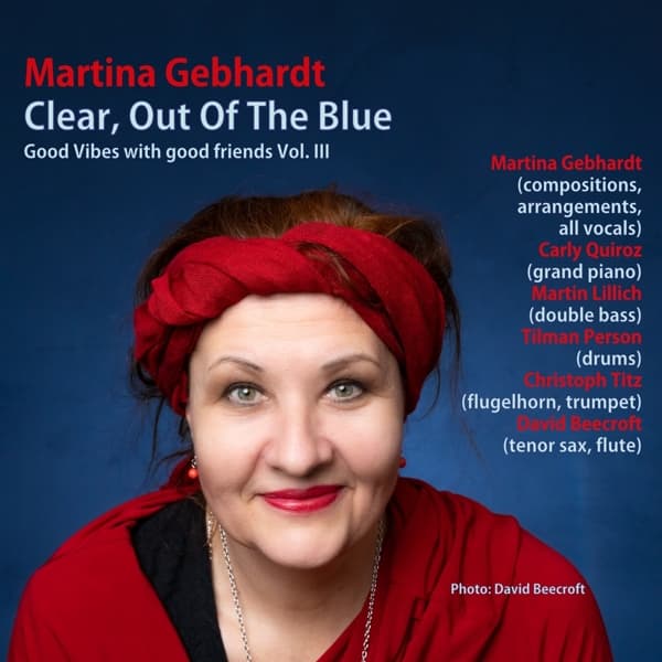 Martina Gebhardt - Clear, Out Of The Blue – Good Vibes With Good Friends Vol. III (CD)