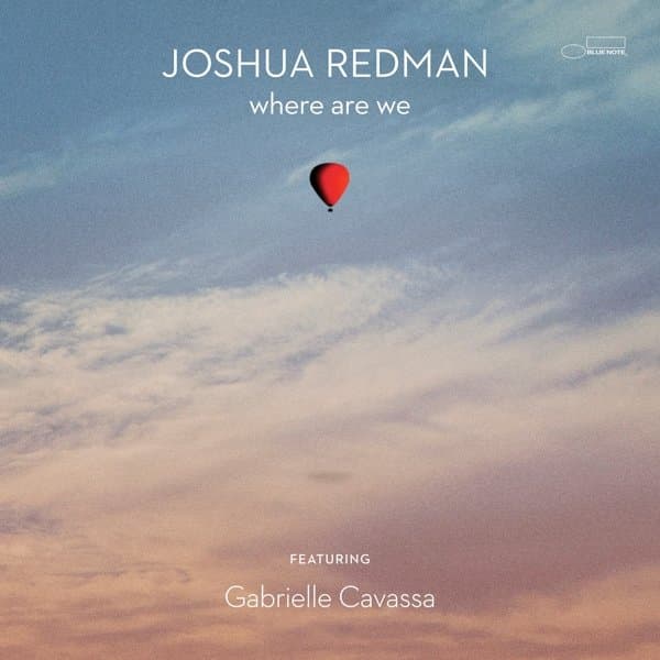 Joshua Redman Featuring Gabrielle Cavassa - Where Are We (CD)