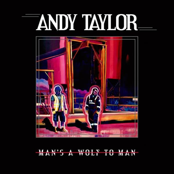 Andy Taylor - Man's A Wolf To Man (LP) (Coloured Vinyl)