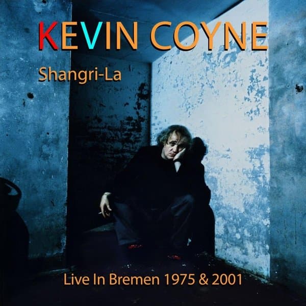 Kevin Coyne - Shangri-La - Live In Bremen 1975 & 2001 (2 CD)