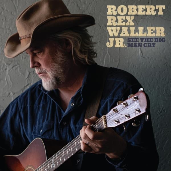 Waller Jr. & Robert Rex - See The Big Man Cry (CD)