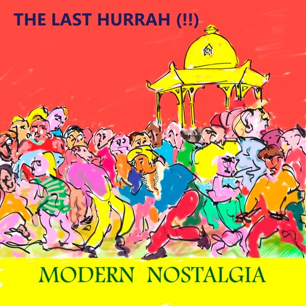 Last Hurrah!! - Modern Nostalgia (LP)