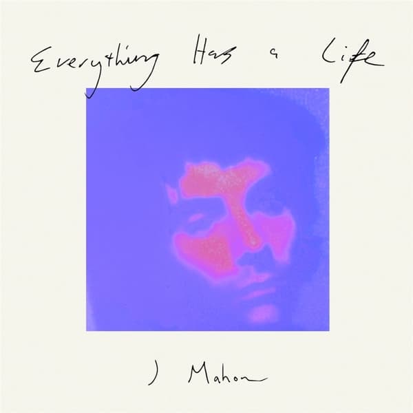 J Mahon - Everything Has A Life (LP)