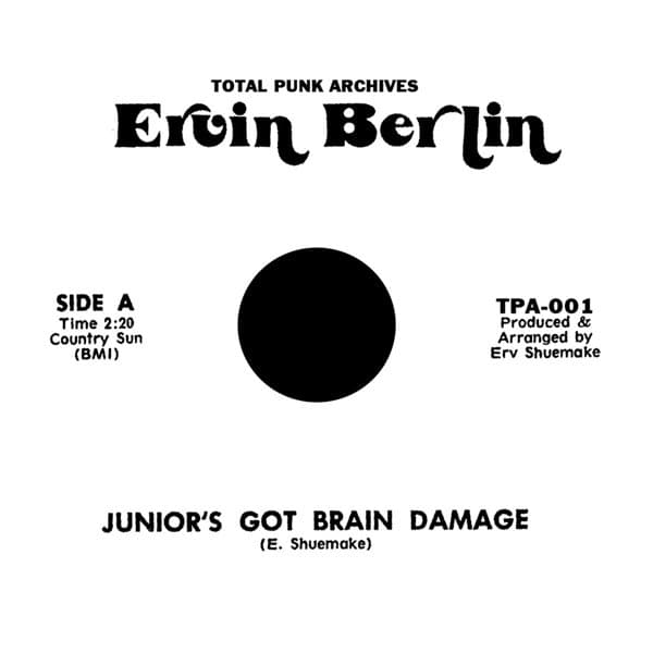 Ervin Berlin - Junior's Got Brain Damage (7" Single)